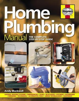 Home Plumbing Manual: The complete step-by-step guide - Andy Blackwell - cover