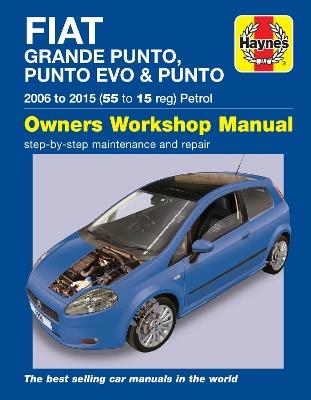 Fiat Grande Punto, Punto Evo and Punto Petrol (06 - 15) Haynes Repair Manual - Martynn Randall - cover