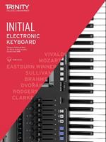 Trinity College London Electronic Keyboard Exam Pieces & Technical Work From 2019: Initial Grade