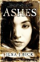 The Ashes Trilogy: Ashes: Book 1 - Ilsa J. Bick - cover