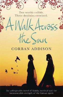 A Walk Across the Sun - Corban Addison - cover