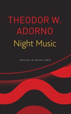 Night Music: Essays on Music 1928-1962 - Theodor W Adorno - cover