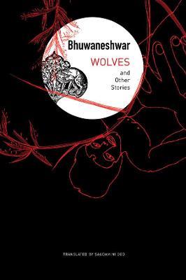 Wolves: and Other Stories - Bhuwaneshwar Bhuwaneshwar - cover