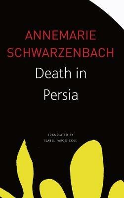 Death in Persia - Annemarie Schwarzenbach - cover