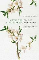 Among the Almond Trees: A Palestinian Memoir - Hussein Barghouthi - cover
