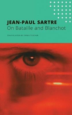 On Bataille and Blanchot - Jean-Paul Sartre - cover