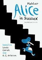 Alice in Sussex: Mahler after Lewis Carroll & H. C. Artmann - Nicolas Mahler - cover