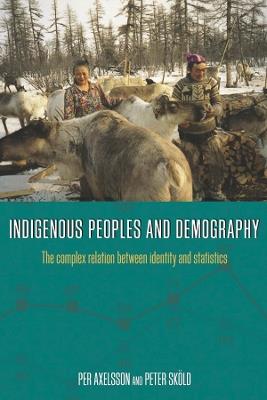 Indigenous Peoples and Demography: The Complex Relation between Identity and Statistics - cover