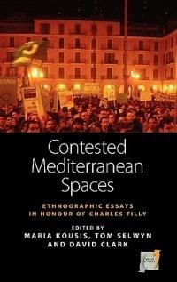 Contested Mediterranean Spaces: Ethnographic Essays in Honour of Charles Tilly - cover