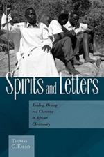 Spirits and Letters: Reading, Writing and Charisma in African Christianity