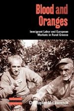 Blood and Oranges: Immigrant Labor and European Markets in Rural Greece