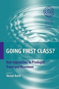 Going First Class?: New Approaches to Privileged Travel and Movement - cover