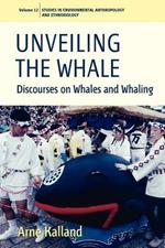 Unveiling the Whale: Discourses on Whales and Whaling