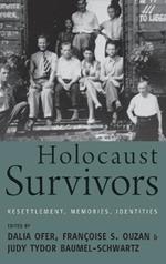 Holocaust Survivors: Resettlement, Memories, Identities