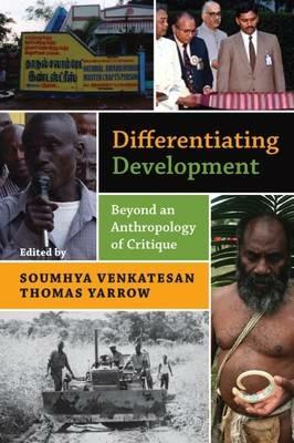 Differentiating Development: Beyond an Anthropology of Critique - cover