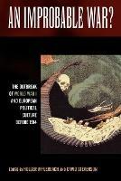 An Improbable War?: The Outbreak of World War I and European Political Culture before 1914 - cover