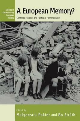 A European Memory?: Contested Histories and Politics of Remembrance - cover