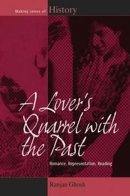 A Lover's Quarrel with the Past: Romance, Representation, Reading - Ranjan Ghosh - cover
