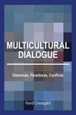 Multicultural Dialogue: Dilemmas, Paradoxes, Conflicts