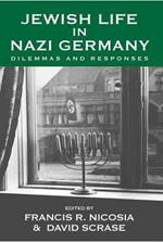 Jewish Life in Nazi Germany: Dilemmas and Responses