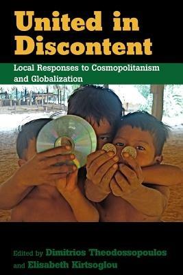 United in Discontent: Local Responses to Cosmopolitanism and Globalization - cover
