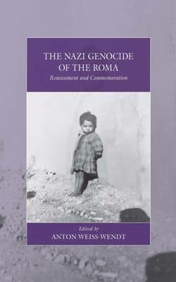 The Nazi Genocide of the Roma: Reassessment and Commemoration - cover