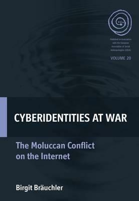Cyberidentities At War: The Moluccan Conflict on the Internet - Birgit Bräuchler - cover
