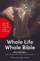 Whole Life, Whole Bible: Journey through scripture in 50 readings - Antony Billington,Margaret Killingray,Helen Parry - cover