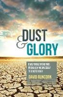 Dust and Glory: Daily Bible readings from Ash Wednesday to Easter Day - David Runcorn - cover