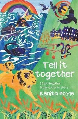 Tell It Together: 50 tell-together Bible stories to share - Renita Boyle - cover