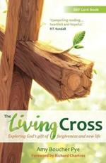 The Living Cross: Exploring God's gift of forgiveness and new life
