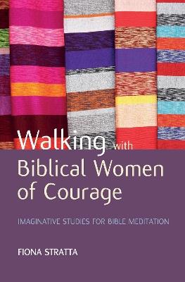 Walking with Biblical Women of Courage - Fiona Stratta - cover