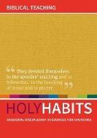 Holy Habits: Biblical Teaching: Missional discipleship resources for churches - cover