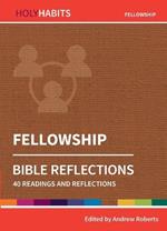 Holy Habits Bible Reflections: Fellowship: 40 readings and reflections