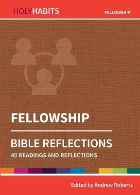 Holy Habits Bible Reflections: Fellowship: 40 readings and reflections - cover