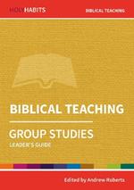 Holy Habits Group Studies: Biblical Teaching: Leader's Guide