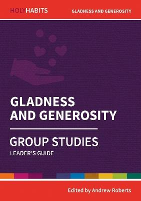 Holy Habits Group Studies: Gladness and Generosity: Leader's Guide - cover