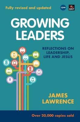 Growing Leaders: Reflections on leadership, life and Jesus - James Lawrence - cover