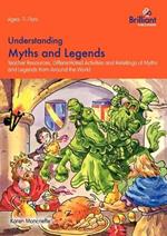 Understanding Myths and Legends: Teacher Resources, Differentiated Activities and Retellings for Myths and Legends from Around the World