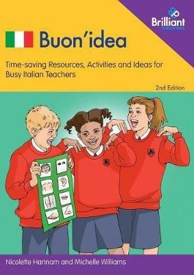 Buon'Idea: Time-saving Resources, Activities and Ideas for Busy Italian Teachers - Nicki Hannam,Michelle Williams - cover