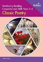 Developing Reading Comprehension Skills Year 5-6: Classic Poetry - Kate Heap - cover