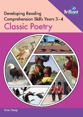Developing Reading Comprehension Skills Year 3-4: Classic Poetry - Kate Heap - cover