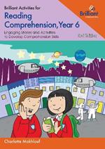 Brilliant Activities for Reading Comprehension, Year 6: Engaging Stories and Activities to Develop Comprehension Skills