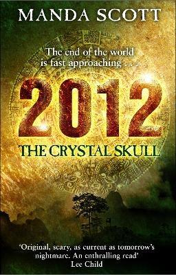 2012: The Crystal Skull - Manda Scott - cover