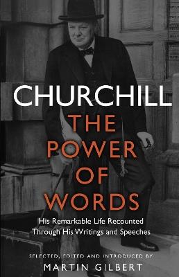 Churchill: The Power of Words - Winston S. Churchill - cover