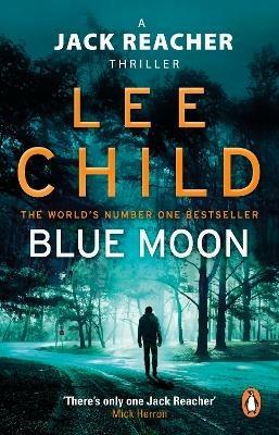 Blue Moon: (Jack Reacher 24) - Lee Child - Libro in lingua inglese -  Transworld Publishers Ltd - Jack Reacher