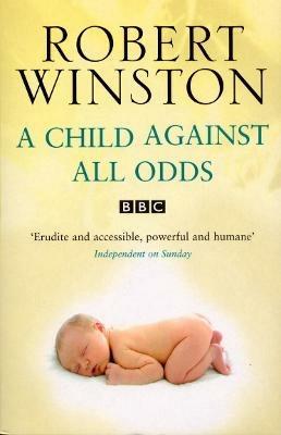 A Child Against All Odds - Robert Winston - cover