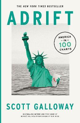 Adrift: 100 Charts that Reveal Why America is on the Brink of Change - Scott Galloway - cover
