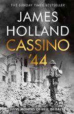 Cassino '44: Five Months of Hell in Italy
