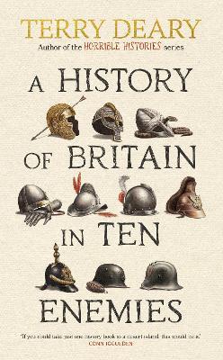 A History of Britain in Ten Enemies - Terry Deary - cover